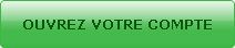 Ouvrez votre Compte