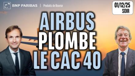 AIRBUS plombe le CAC40 - 100 % Marchés - 01/12/2025 - S