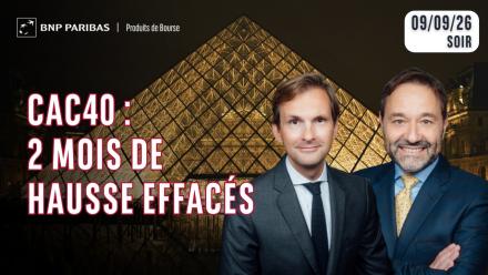 CAC40 : 2 mois de hausse effacés - 100% Marchés - 09/09/2026 - S
