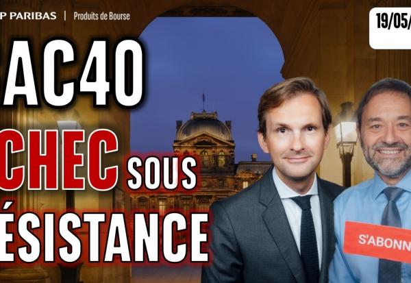 CAC40 : Échec sous résistance - 100 % Marchés - 19/05/2026 - S