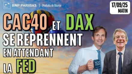 CAC40 et DAX se reprennent an attendant la FED - 100 % Marchés - 17/09/2025 - M