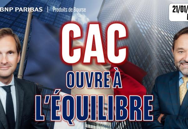 CAC40 : ouverture à l'équilibre - 100 % Marchés - 21/01/2026 - M