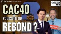 CAC40 : poursuite du rebond ? - 100 % Marchés - 07/05/2026 - M