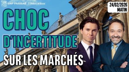 Choc d'incertitude sur les marchés - 100 % Marchés - 24/02/2026 - M