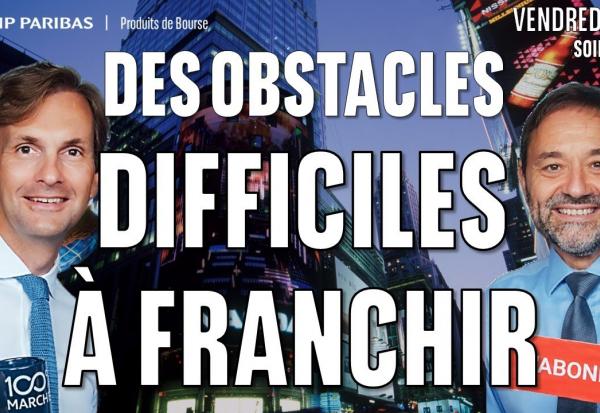 Des obstacles difficiles à franchir  - 100% Marchés