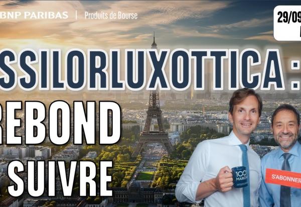 ESSILORLUXOTTICA : Rebond à suivre - 100 % Marchés - 29/09/2025 - M