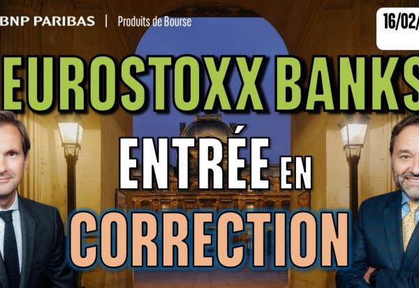 Eurostoxx Banks : Entrée en correction - 100 % Marchés - 16/02/2026 - S