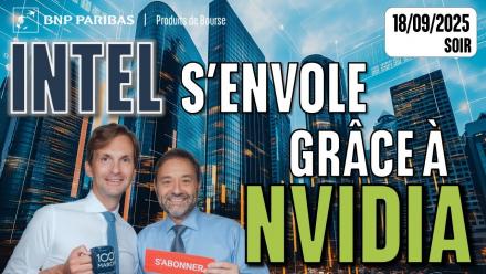 INTEL s’envole (grâce a NVIDIA) - 100 % Marchés - 18/09/2025 - S