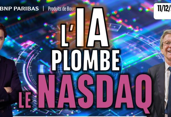 L'IA plombe le NASDAQ - 100 % Marchés - 11/12/2025 - S
