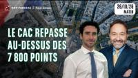 LE CAC AU DESSUS DES 7800 !! - 100 % Marchés - 26/10/26 - M