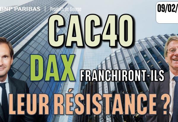 Le CAC et le DAX franchiront-ils leur résistance ? - 100 % Marchés - 09/02/2026 - M