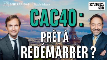 Le CAC : prêt à redémarrer ? - 100 % Marchés - 22/09/2025 - S