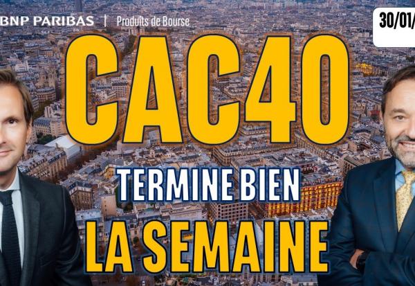 Le CAC termine bien la semaine - 100 % Marchés - 30/01/2026 - S