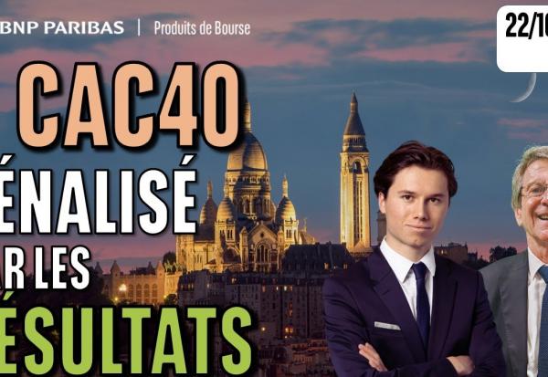 Le CAC40 pénalisé par les RÉSULTATS - 100 % Marchés - 22/10/2025 - S