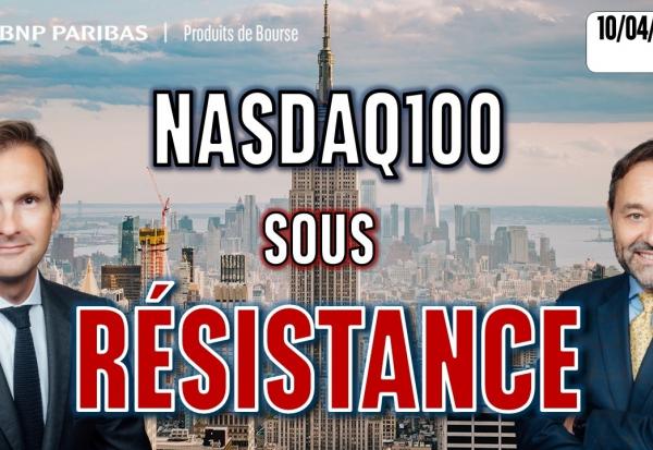 Le NASDAQ100 sous résistance - 100 % Marchés - 10/04/2026 - S