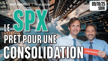Le S&P500 prêt pour une CONSOLIDATION - 100 % Marchés -  09/10/2025 - S