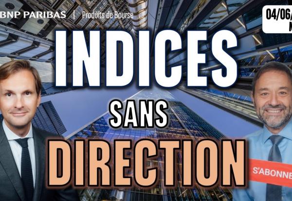 LES INDICES SANS DIRECTION - 100 % Marchés - 04/06/2026 - M
