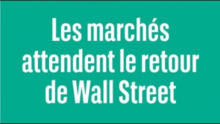Les marchés attendent le retour de Wall Street - 100% Marchés - soir - 19/02/24