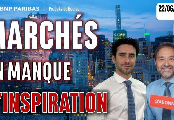 LES MARCHES EN PAUSE !! - 100 % Marchés - 22/06/2026 - S