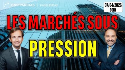 Les marchés sous pression - 100 % Marchés - 07/04/2026 - S