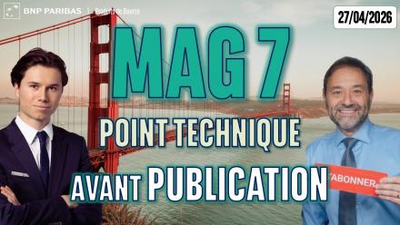 MAG 7 :  Point technique avant publication - 100 % Marchés - 27/04/2026