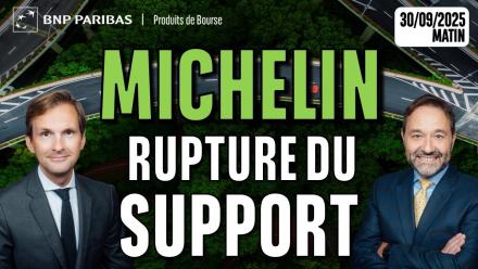 MICHELIN : RUPTURE du SUPPORT - 100 % Marchés - 30/09/2025 - M