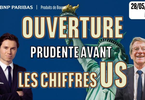 OUVERTURE PRUDENTE AVANT LES CHIFFRES US - 100 % Marchés - 28/05/2026 - M