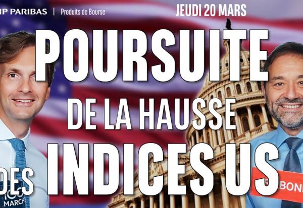 POURSUITE DE LA HAUSSE DES INDICES US