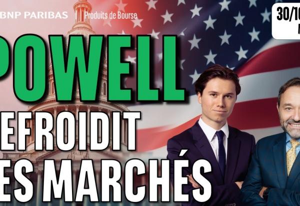POWELL REFROIDIT les MARCHÉS - 100 % Marchés - 30/10/2025 - M