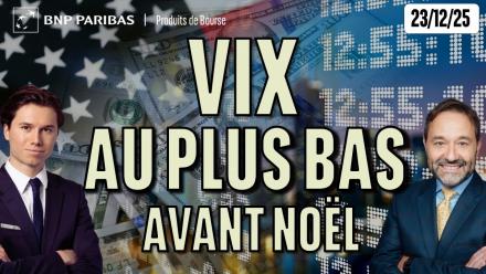 VIX : au plus BAS avant Noël - 100 % Marchés - 23/12/2025 - S