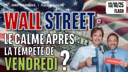 WALL STREET : le calme après la TEMPÊTE de vendredi ? - 100 % Marchés - 13/10/2025