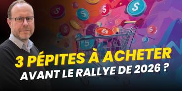 3 pépites à ACHETER avant le rallye de 2026 ? 🚀