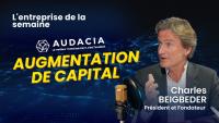 Augmentation de Capital d'Audacia - avec Charles Beigbeder