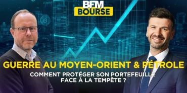 Guerre au Moyen-Orient & Pétrole, comment protéger son portefeuille face à la tempête ?