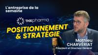THX Pharma : Positionnement & Accord stratégique - L'entreprise de la Semaine