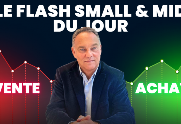 Le Flash Small & Mid du jour