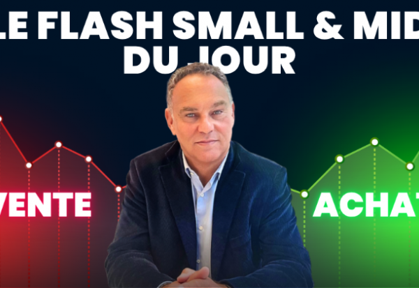 Le Flash Small & Mid du jour par Eric Lewin