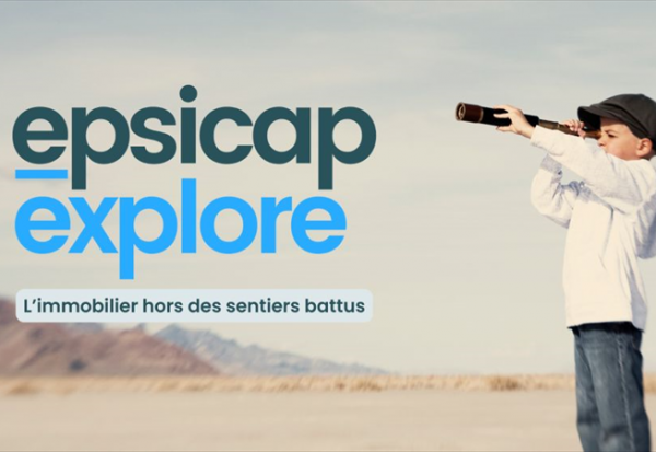Epsicap REIM atteint les 300 millions d'euros d'actifs sous gestion