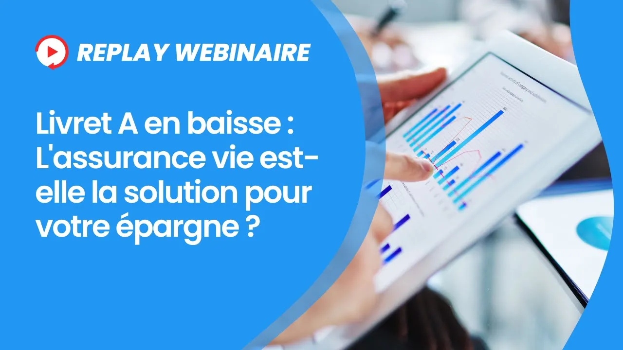 Le livret A en baisse : L'assurance vie est elle la solution pour votre épargne ?