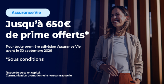 Offre Assurance Vie - Jusqu'à 650€ offerts*